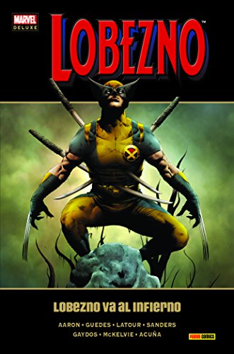 Lobezno 6. Lobezno Va Al Infierno (MARVEL DELUXE)
