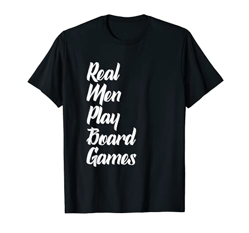Los hombres de verdad juegan a los juegos de mesa La madre d Camiseta