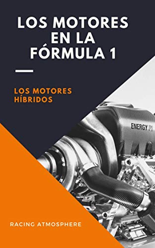 Los motores en la Formula 1: Los motores híbridos