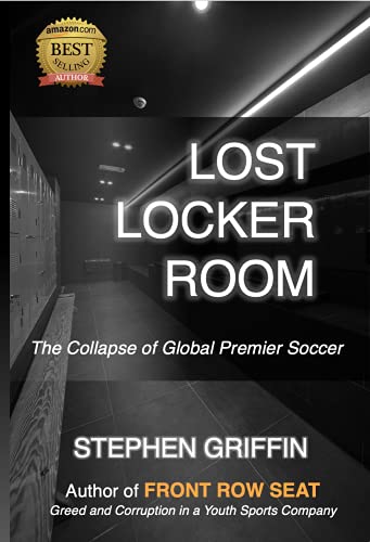 Lost Locker Room: The Collapse of Global Premier Soccer (English Edition)