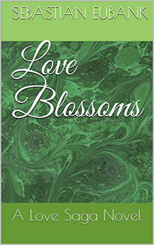 Love Blossoms: A Love Saga Novel (English Edition)