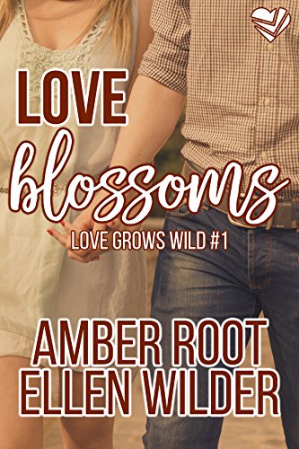 Love Blossoms (Love Grows Wild Book 1) (English Edition)