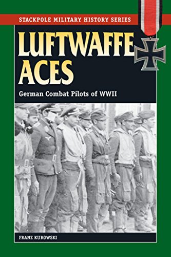 Luftwaffe Aces: German Combat Pilots of WWII (Stackpole Military History Series) (English Edition)