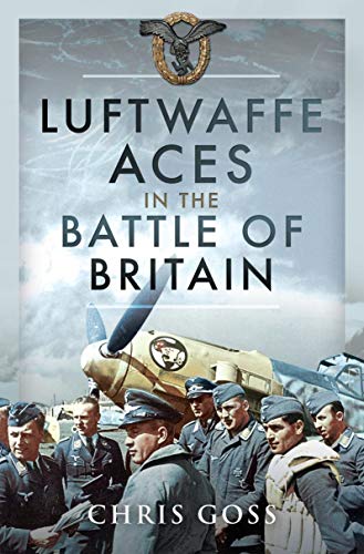 Luftwaffe Aces in the Battle of Britain (English Edition)