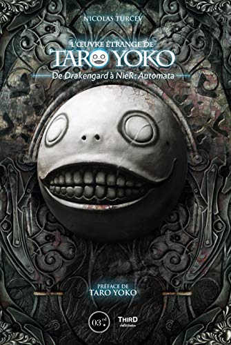 L'œuvre étrange de Taro Yoko: De Drakengard à NieR : Automata (Sagas) (French Edition)