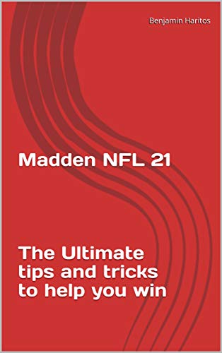 Madden NFL 21: The Ultimate tips and tricks to help you win (English Edition)