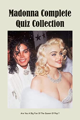 Madonna Complete Quiz Collection: Are You A Big Fan Of The Queen Of Pop ?: Madonna Quiz Book (English Edition)