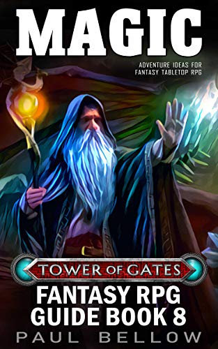 Magic: Adventure Ideas for Fantasy Tabletop RPG (Tower of Gates Fantasy RPG Guide Book 8) (English Edition)