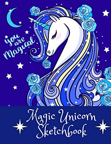Magic Unicorn Sketch Book for Girls & Children! Gorgeous You Are Magical Unicorn Drawing Pad Blank Paper, Unicorns Spark Magical Imagination for ... (Magic Unicorn Sketch Book for Girls Series)