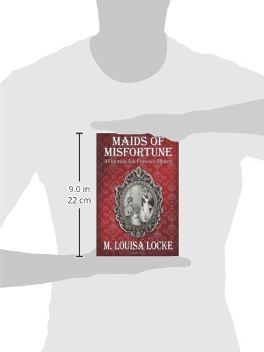 Maids of Misfortune: A Victorian San Francisco Mystery