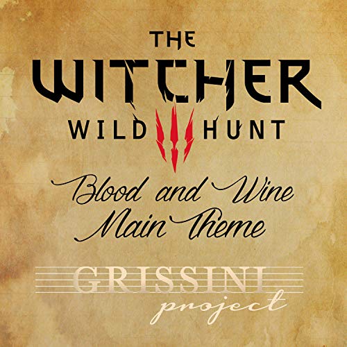 Main Theme Blood and Wine (From the Witcher 3 Original Soundtrack) [Explicit]