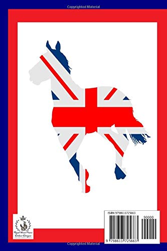 Majestic Horses of the United Kingdom Deluxe Equestrian Journal: United Kingdom Flag Horse! Royal Cover! Superior Deluxe Interior Pages! ... Horse Journal, Diary & Notebook Series)