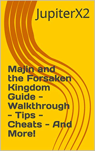 Majin and the Forsaken Kingdom Guide - Walkthrough - Tips - Cheats - And More! (English Edition)