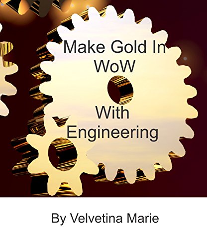 Make Gold in WoW with Engineering (Make Gold in Pandaria Book 6) (English Edition)