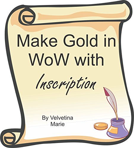 Make Gold In WoW with Inscription (Make Gold In Pandaria Book 4) (English Edition)