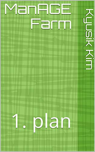 ManAGE Farm: 1. plan (English Edition)