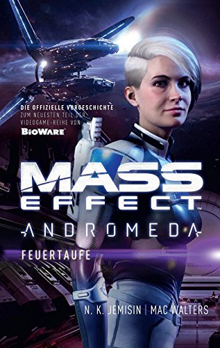 Mass Effect Andromeda, Band 2: Feuertaufe (German Edition)