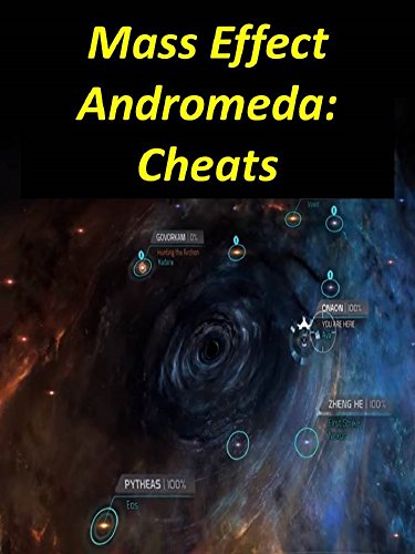 MASS EFFECT ANDROMEDA: CHEATS: Boost your game experience now!!! (English Edition)