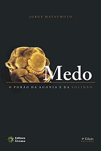 Medo: O porão da agonia e da solidão (Portuguese Edition)