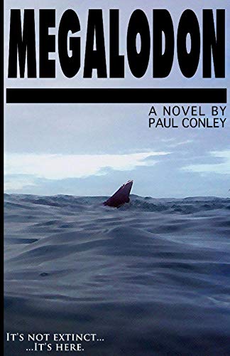 Megalodon: It's Not Extinct... ...It's Here. (English Edition)