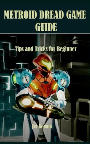 METROID DREAD GAME GUIDE: Tips and Tricks for Beginner