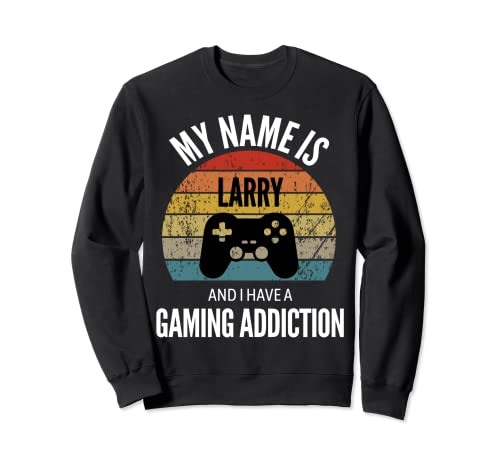 Mi nombre es Larry y tengo una adicción a los juegos Sudadera