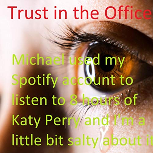 Michael Used My Spotify Account to Listen to 8 Hours of Katy Perry and I'm a Little Bit Salty About It