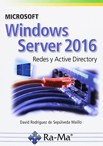 Microsoft Windows Server 2016. Redes y Active Directory (Comuicadion y redes)