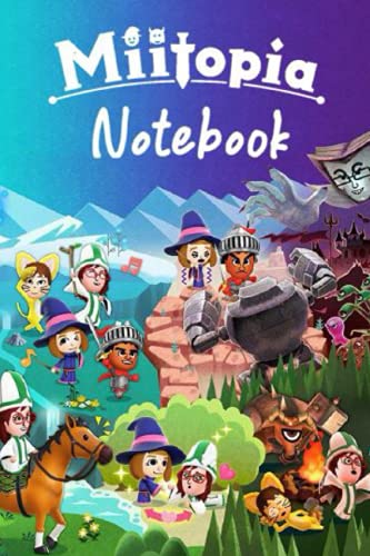 Miitopia Guide Notebook: 100 Pages - 6x9 Inches - 2021 Edition: Miitopia Guide Notebook: Notebook|Journal| Diary/ Lined - 100 Pages - 6x9 Inches