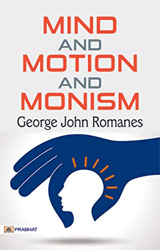 Mind and Motion and Monism (Best Motivational Books for Personal Development (Design Your Life)) (English Edition)