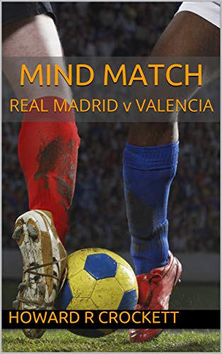 MIND MATCH: REAL MADRID v VALENCIA (English Edition)