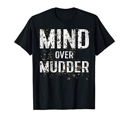 Mind Over Mudder Funny Mud Runner Camiseta
