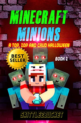 Minecraft Minions: A Top, Zop and Crud Halloween (English Edition)