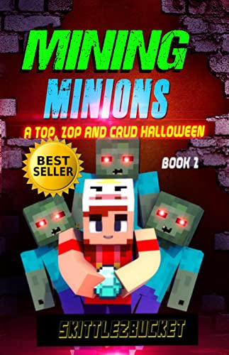 Mining Minions: A Top, Zop, and Crud Halloween! (English Edition)