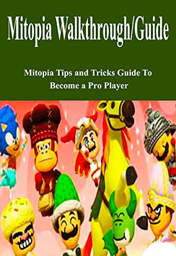 Mitopia Walkthrough/Guide: Mitopia Tips and Tricks Guide To Become a Pro Player (English Edition)
