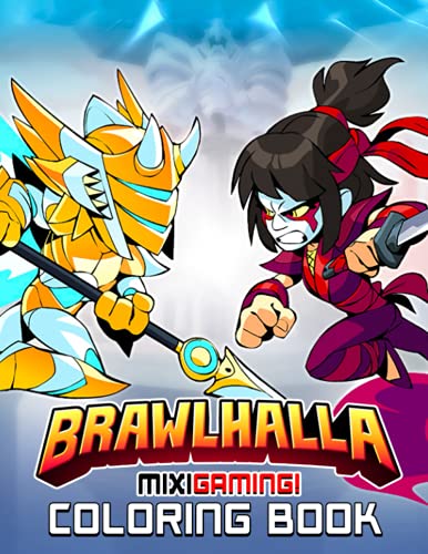 COLORING BOOK BRAWLHALLA: Brawlhalla coloring Book, kids 4-12 years old,  legends Brawlhalla, bodvar,val,xull,onix,hattori,adda,and more, high  quality