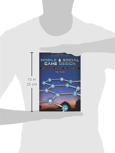 Mobile & Social Game Design: Monetization Methods and Mechanics, Second Edition