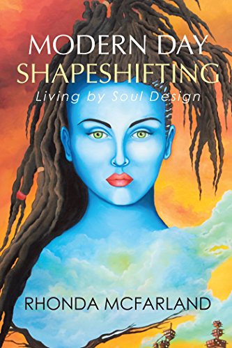 Modern Day Shapeshifting: Living by Soul Design (English Edition)