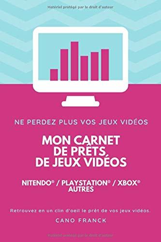 Mon carnet de prêt de jeux vidéos - NITENDO® / PLAYSTATION® / XBOX® / NEOGEO® / SEGA®: Carnet de note, pense-bête, bloc note.