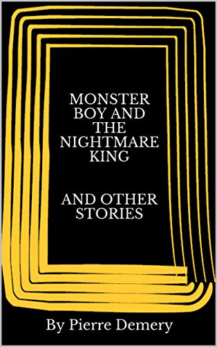 Monster Boy and the Nightmare King and Other Stories (English Edition)