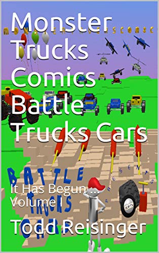Monster Trucks Comics Battle Trucks Cars: It Has Begun ... Volume I (English Edition)