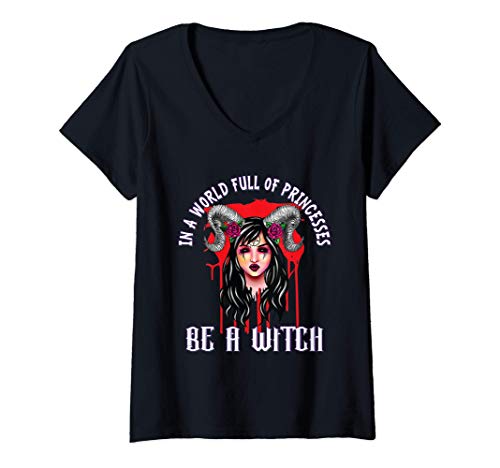Mujer In A World Full of Princesses Be A Witch Halloween Womens Camiseta Cuello V