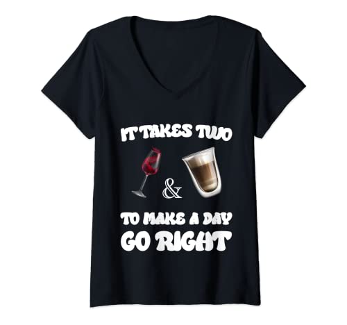 Mujer Takes Two To Make A Day Go Right Café & Camiseta de vino Camiseta Cuello V