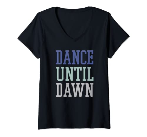 Mujer Trendy Dance Until Dawn Camiseta Cuello V