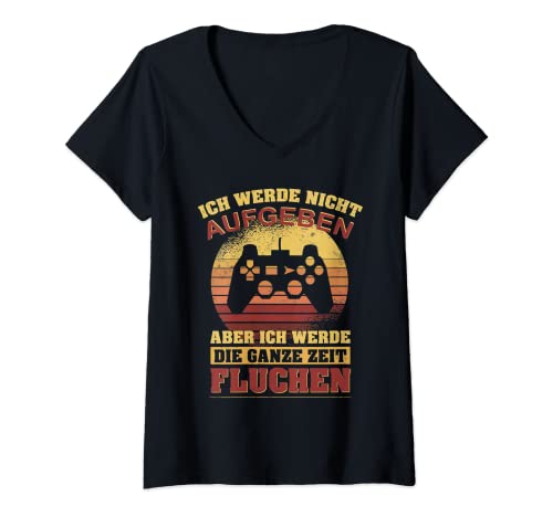 Mujer Yo no voy a abandonar pero maldita divertido Zocker Gamer. Camiseta Cuello V