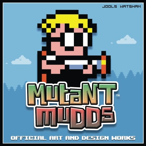 Mutant Mudds: Official Art and Design Works