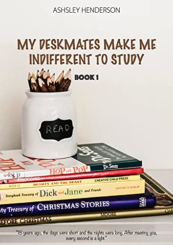My Deskmates Make Me Indifferent to Study (Book 1) (English Edition)