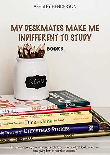 My Deskmates Make Me Indifferent to Study (Book 5) (English Edition)