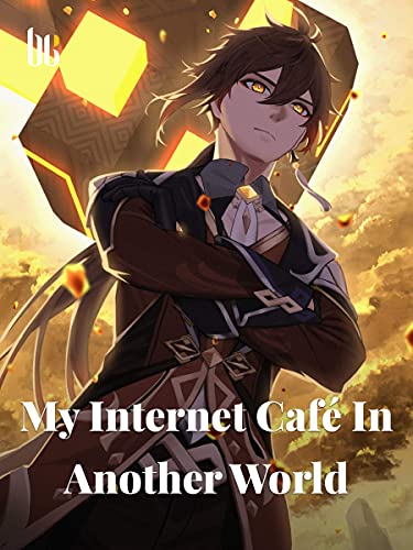My Internet Café In Another World: Book 3 (English Edition)