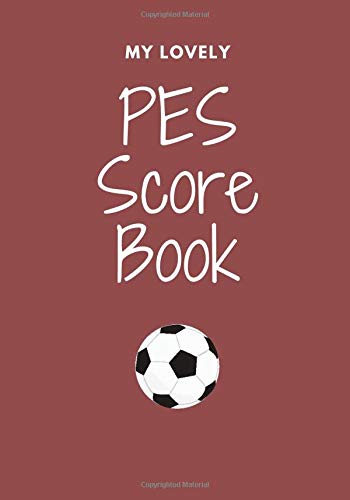 MY LOVELY PES Score Book: Empty Notebook to complete | A book for pes players who want to save their match score | 120 pages | 7 * 10 inch